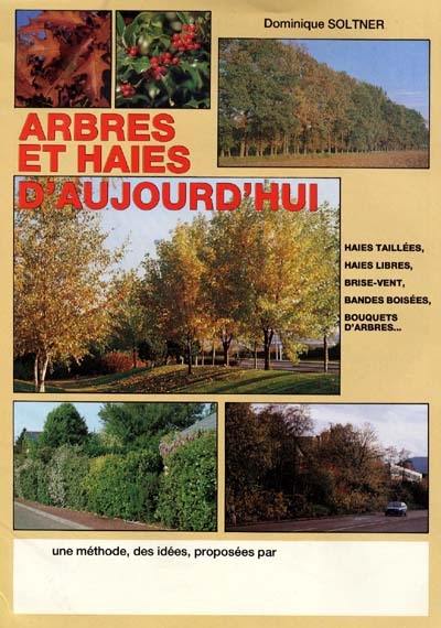 Arbres et haies d'aujourd'hui : haies taillées, haies libres, brise-vent