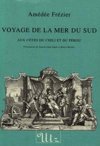 Relation du voyage de la mer du Sud : aux côtes du Chili et du Pérou