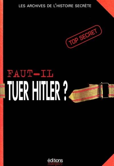 Faut-il tuer Hitler ?