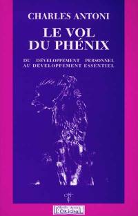 Le vol du phénix : du développement personnel au développement essentiel