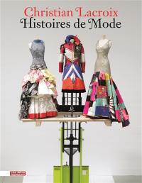 Christian Lacroix : histoires de mode