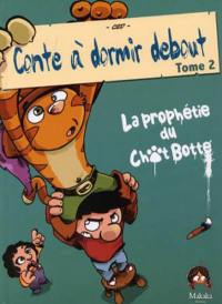 Contes à dormir debout. Vol. 2. La prophétie du chat botté