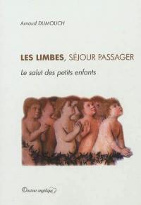 Les limbes, séjour passager : le salut des petits enfants