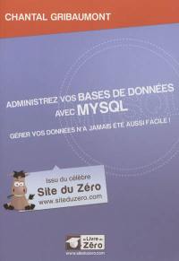 Administrez vos bases de données avec MySQL : gérer vos données n'a jamais été aussi facile !