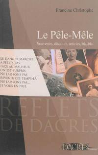 Le pêle-mêle : souvenirs, discours, articles, bla-bla