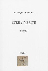 Etre et vérité : livre III