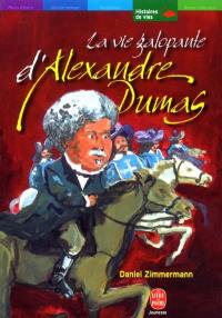 La vie galopante d'Alexandre Dumas