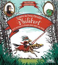 La quête du preux chevalier Philibert parti terrasser le dragon pour noyer son ennui