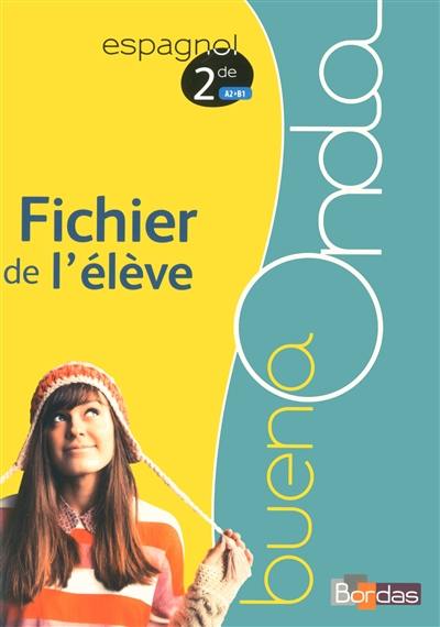 Buena onda, espagnol 2de, A2-B1 : fichier de l'élève