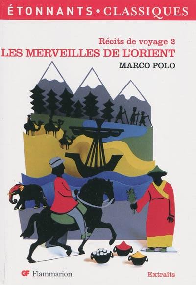 Récits de voyage. Vol. 2. Les merveilles de l'Orient