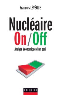 Nucléaire on-off : analyse économique d'un pari