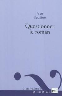 Questionner le roman : quelques voies au-delà des théories du roman