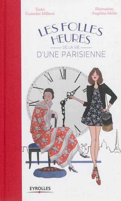 Les folles heures de la vie d'une Parisienne