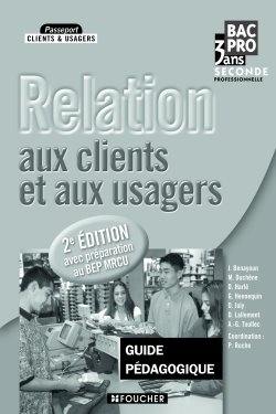 Relation aux clients et aux usagers, seconde professionnelle bac pro 3 ans : guide pédagogique