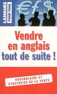 Vendre en anglais tout de suite !