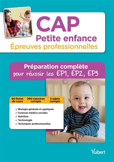 CAP petite enfance : épreuves professionnelles : préparation complète pour réussir les EP1, EP2, EP3