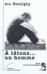 A tâtons... un homme