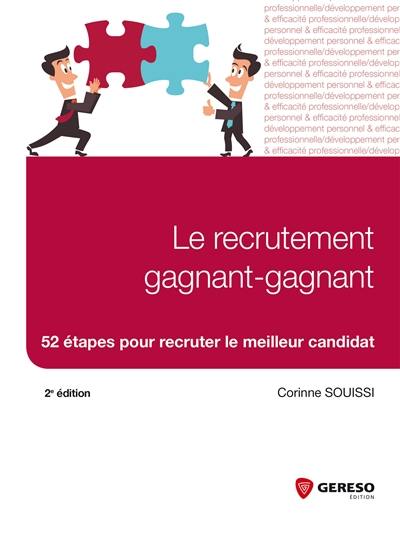 Le recrutement gagnant-gagnant : 52 étapes pour recruter le meilleur candidat