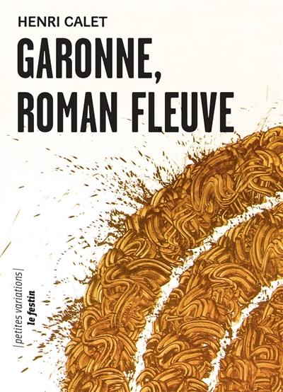 Garonne, roman fleuve. Une heure espagnole