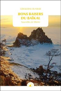 Bons baisers du Baïkal : nouvelles de Sibérie