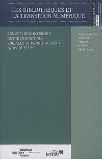 Les bibliothèques et la transition numérique : les ateliers Internet, entre injonctions sociales et constructions individuelles