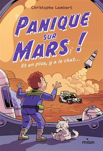 (Presque) seul sur Mars. Panique sur Mars ! : et en plus, y a le chat...