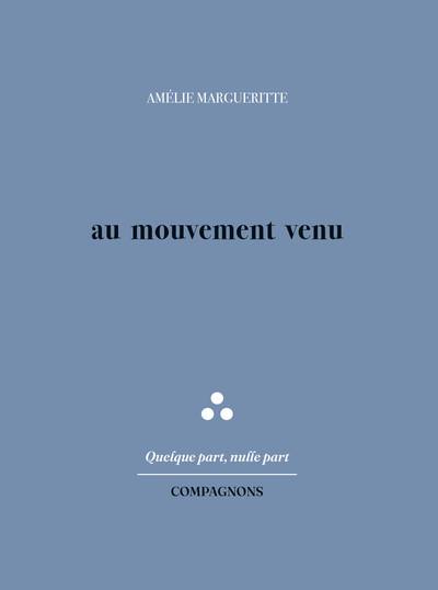 Au mouvement venu