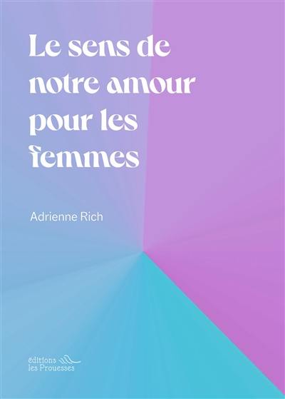 Le sens de notre amour pour les femmes