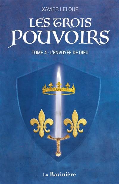 Les trois pouvoirs. Vol. 4. L'envoyée de Dieu