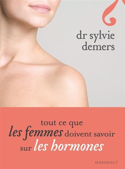 Tout ce que les femmes doivent savoir sur les hormones