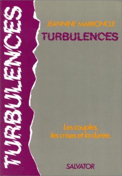 Turbulences : les couples, les crises et la durée