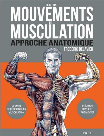 Guide des mouvements de musculation : approche anatomique