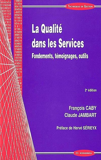 La qualité dans les services : fondements, témoignages, outils