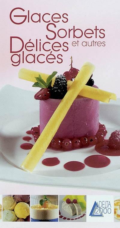 Glaces, sorbets et autres délices glacés