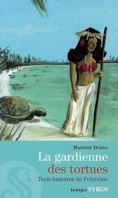 La gardienne des tortues : trois histoires de Polynésie