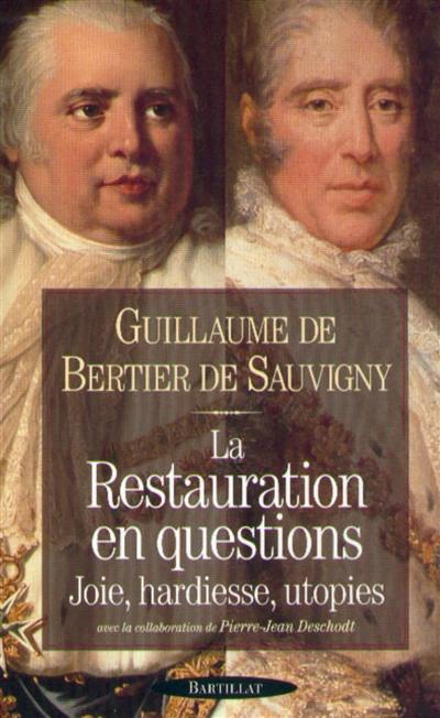 La Restauration en question : joie, hardiesse, utopies