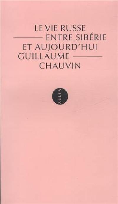 Le vie russe : entre Sibérie et aujourd'hui