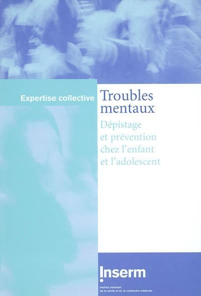 Troubles mentaux : dépistage et prévention chez l'enfant et l'adolescent