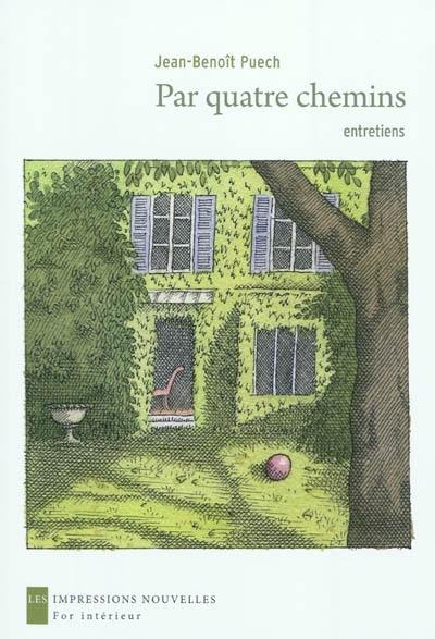 Par quatre chemins : entretiens