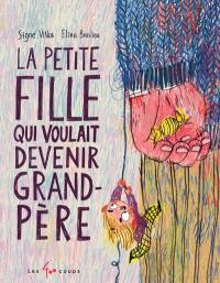 La Petite fille qui voulait être grand-père