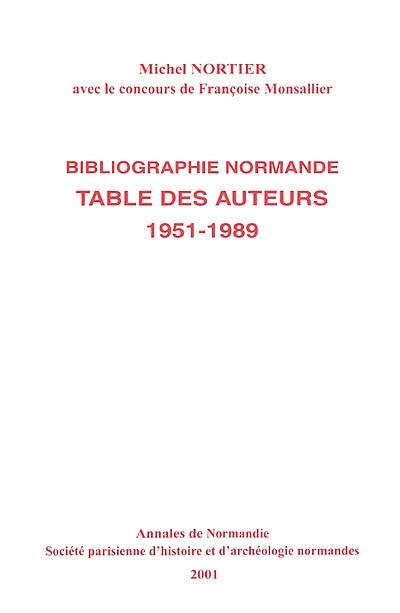 Table des auteurs de la Bibliographie normande annuelle, 1951-1989