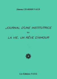 Journal d'une institutrice ou La vie, un rêve d'amour