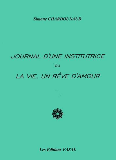 Journal d'une institutrice ou La vie, un rêve d'amour