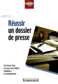 Réussir un dossier de presse : principes, méthodes et techniques