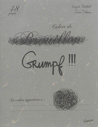 Cahier de grumpf !!!