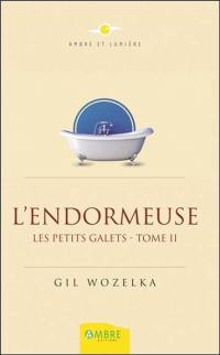 Les petits galets. Vol. 2. L'endormeuse