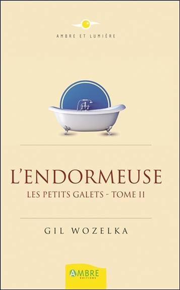 Les petits galets. Vol. 2. L'endormeuse