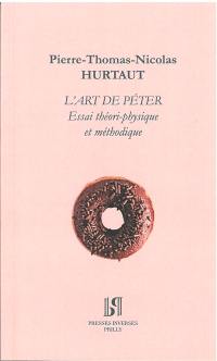 L'art de péter : essai théori-physique et méthodique à l'usage des personnes constipées, des personnes graves et austères, des dames mélancoliques et de tous ceux qui restent esclaves du préjugé. L'histoire de Pet-en-l'Air et de la reine des Amazones où l'on trouve l'origine des vidangeurs