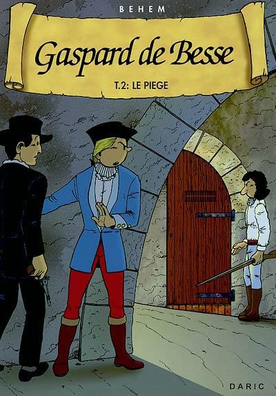 Gaspard de Besse. Vol. 2. Le piège