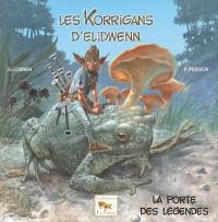 Les korrigans d'Elidwenn. Vol. 1. La porte des légendes